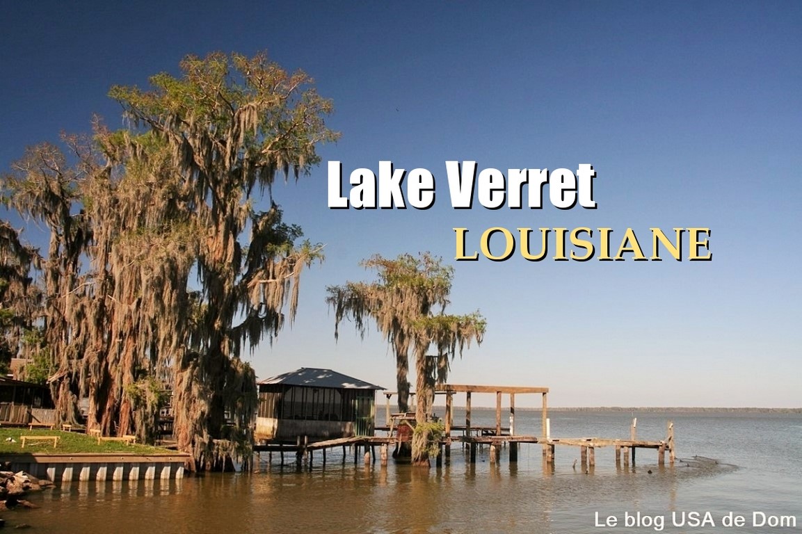 LAKE VERRET LOUISIANE Le blog USA de Dom